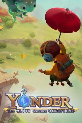 Yonder: The Cloud Catcher Chronicles - A Journey Through Lush Landscapes and Mystical Mysteries!